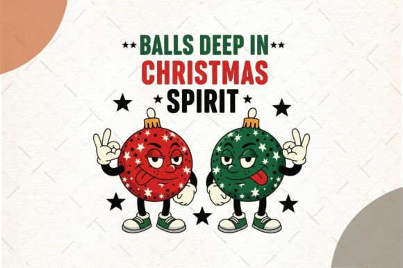Balls Deep in Christmas Spirit: A Bold PNG for Festive Designs