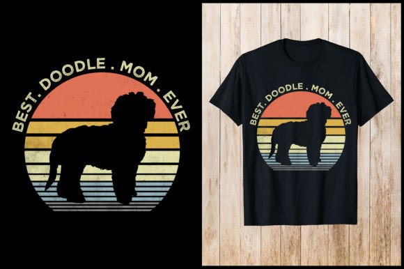 Best Doodle Mom Ever Dog T-Shirt: Your Next Bestseller