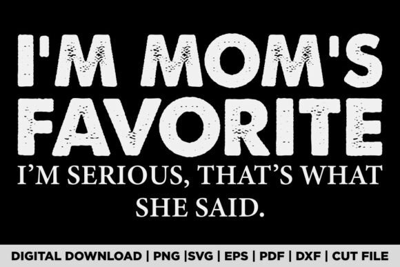 I'm Mom's Favorite That's What She Said Font: A Playful Design Asset